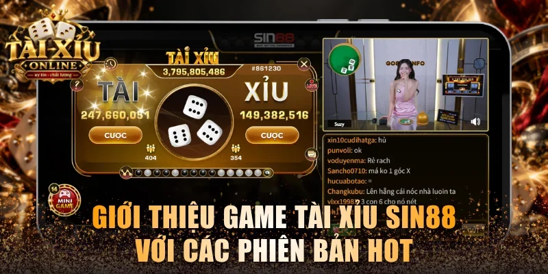 Tài Xỉu Sin88 - Cách Chơi Cực Dễ Với 3+ Mẹo Ăn Tiền X180 2 Giới thiệu game Tài xỉu Sin88 với các phiên bản hot