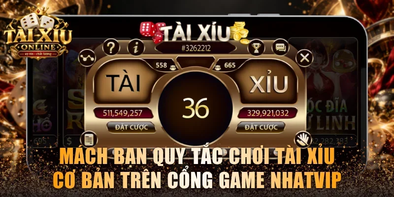 Tài Xỉu Nhatvip - Bí Quyết Soi Cầu Chuẩn Săn Hũ 100 Triệu 3 Mách bạn quy tắc chơi Tài xỉu cơ bản trên cổng game Nhatvip